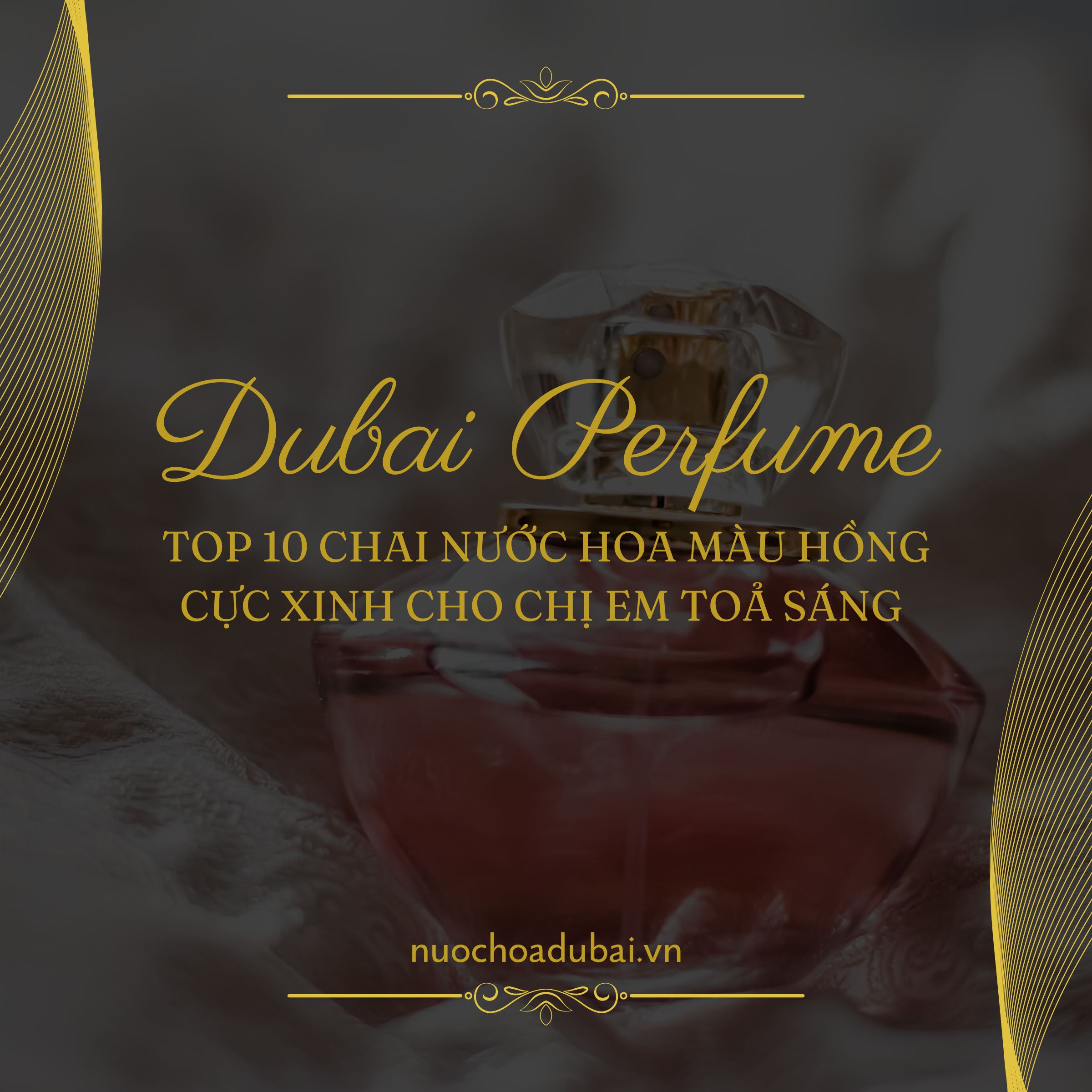 Top 10 chai nước hoa màu hồng cực xinh cho chị em toả sáng