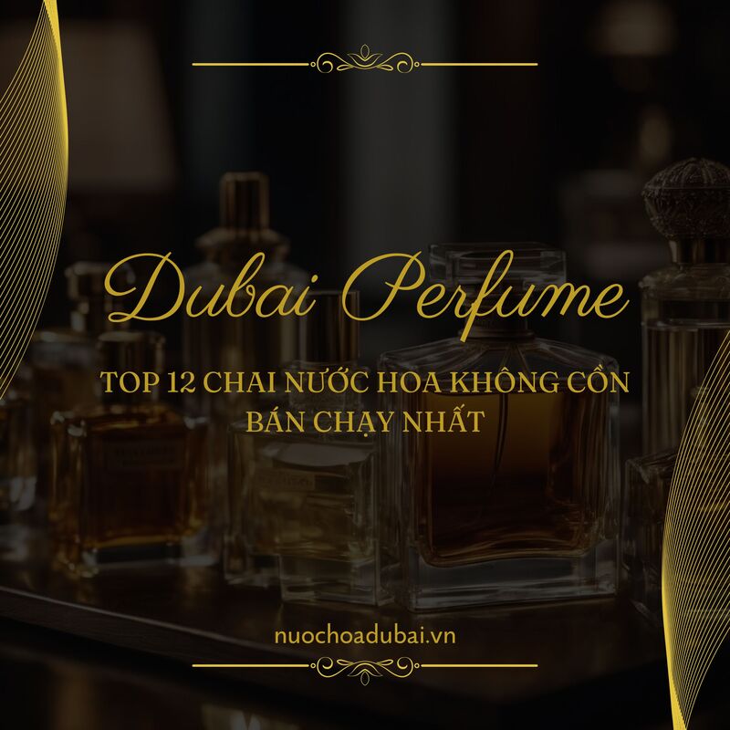 Top 12 chai nước hoa không cồn bán chạy hot nhất 2025