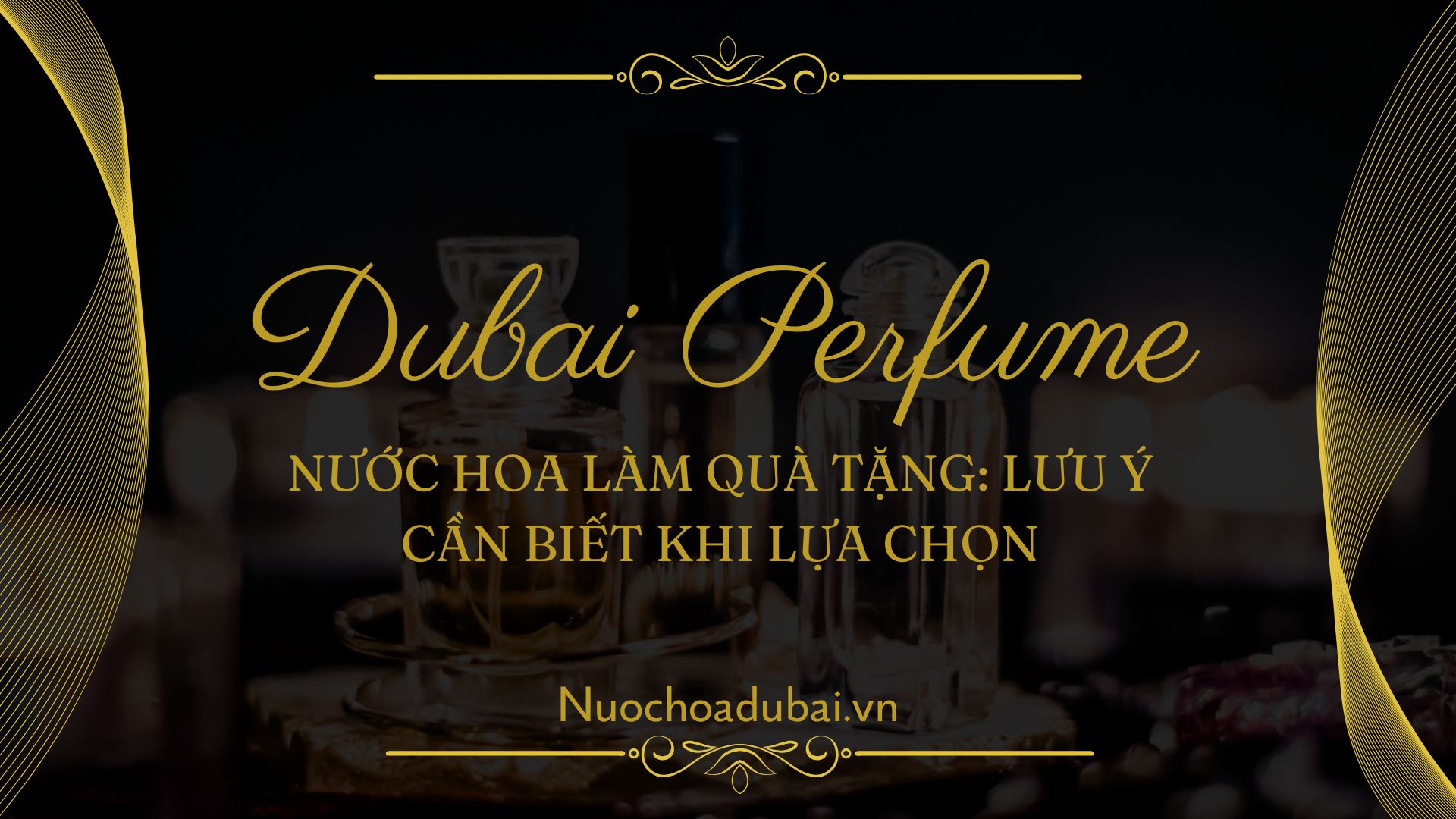 Nước Hoa Làm Quà Tặng: Lưu Ý Cần Biết Khi Lựa Chọn